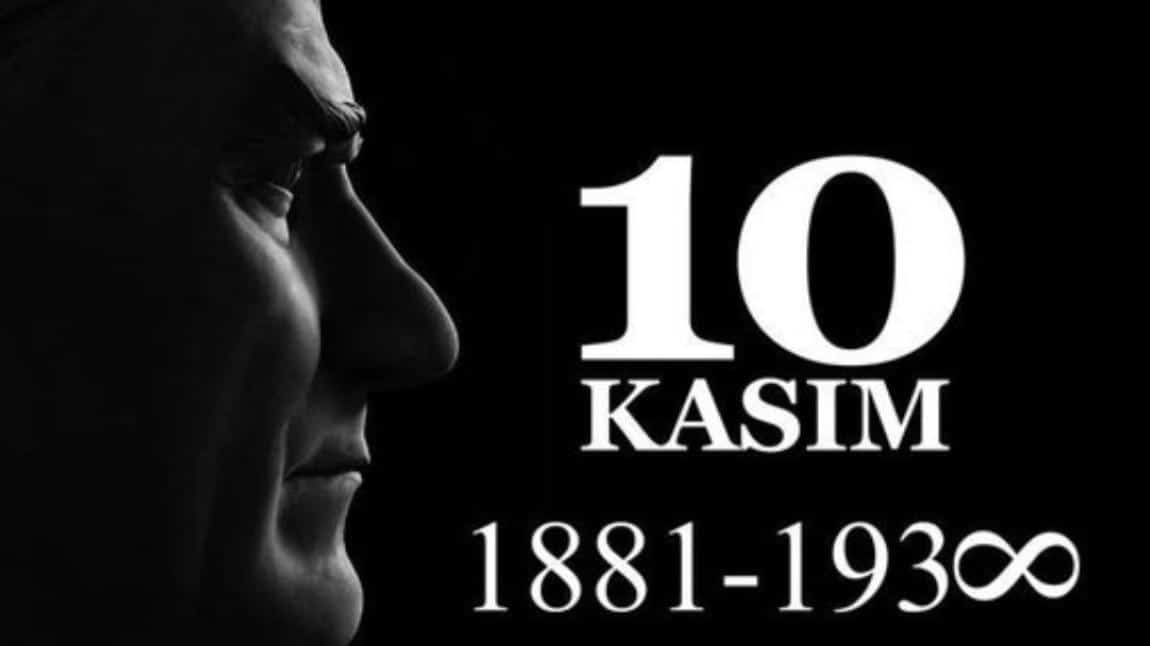 Cumhuriyetin Kurucusu Gazi Mustafa Kemal Atatürk' ü saygı ve özlemle anıyoruz.